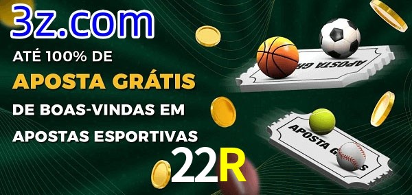 22R Ate 100% de Aposta Gratis
